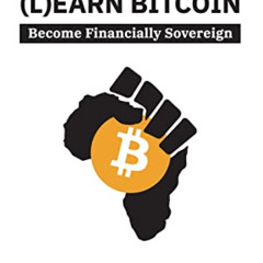 [ACCESS] PDF 💚 (L)earn Bitcoin: Become Financially Sovereign by  Anita Posch &  Mark