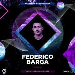 Federico Barga - Progressive House Argentina - Exclusive Set