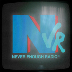 Anīc @NeverEnoughRadio 25/25