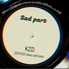 KZD - Sad Part