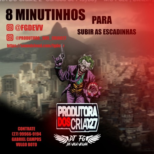 8 MINUTINHOS PARA SUBIR AS ESCADINHAS - DJ FG DE VILA VELHA