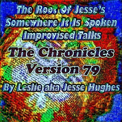 The Somewhere It Is Spoken Improvised Talk V79