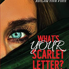 [READ] KINDLE 🖊️ What's YOUR Scarlet Letter?: Recognize Your Hurts Release Your Sham