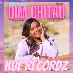 MALO-DIM CHITAU (Cover By Loma) Ft. Whitney Houston 2022