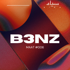 MAAT PODCAST #006 - B3NZ