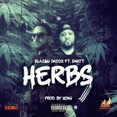 Herbs - Blazing Daddz Ft Swatt(kcmg)
