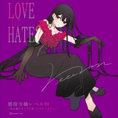 Villainess Level 99 | OP ● Opening FULL | LOVE or HATE | Akuyaku Reijo Level 99
