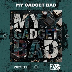 My Gadget Bad