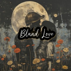 Bland Love
