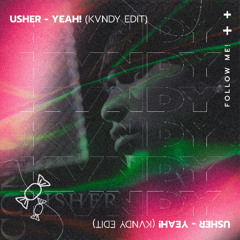 Usher - Yeah! (KVNDY Tech House Edit)