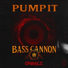 PUMP IT x BASS CANNON (Growlz Flip)