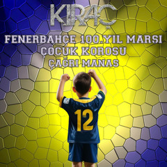 Fenerbahçe 100. Yıl Marşı Çocuk Korosu (Çağrı Manas)