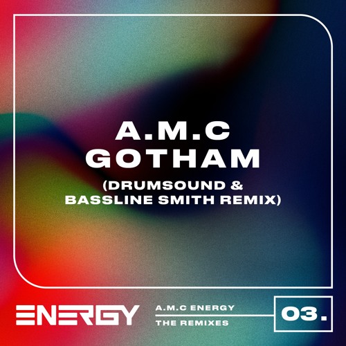 A.M.C - Gotham (Drumsound & Bassline Smith Remix)