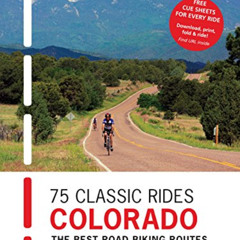 [DOWNLOAD] PDF 💗 75 Classic Rides Colorado: The Best Road Biking Routes by  Jason Su