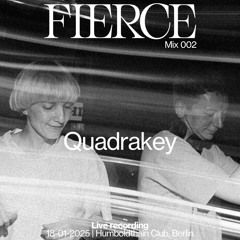 FIERCE Mix 002: Quadrakey
