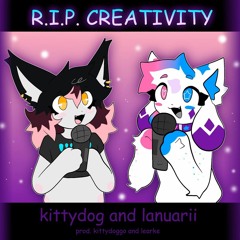 Kittydog - RIP Creativity (feat. Joshua Lanuarii)