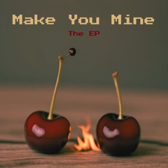 Make You Mine (EP)