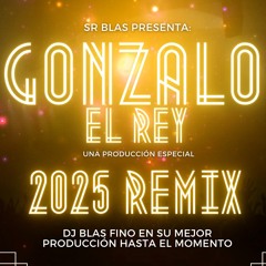 Gonzalo, el rey (2025 remix)