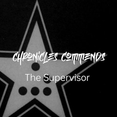 Chronicles Commends : The Supervisor (Spain)
