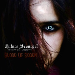 Future Scourge! - Abbey Of Sin (Chapter VII) "Blood Of Sodom"