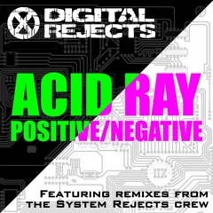 Acid Ray - Negative [Tassid Remix] (clip) **OUT NOW on DIGITAL REJECTS**