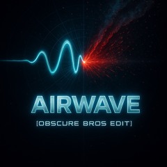 Rank 1 - Airwave (Obscure Bros Edit) [FREE DOWNLOAD]
