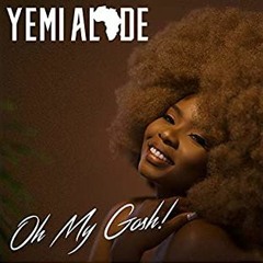 Yemi Alade - Oh My Gosh (DJ Don Refix)