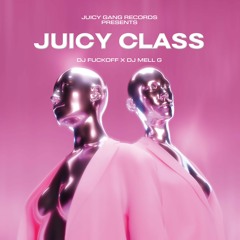 JGR003: DJ FUCKOFF X DJ MELL G - JUICY CLASS