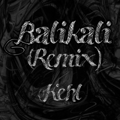 Kehl - Balikali (Remix)