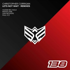 Christopher Corrigan - Let's Not Wait (MakeFlame Remix)