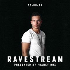 Ravestream 08 - 08 - 24