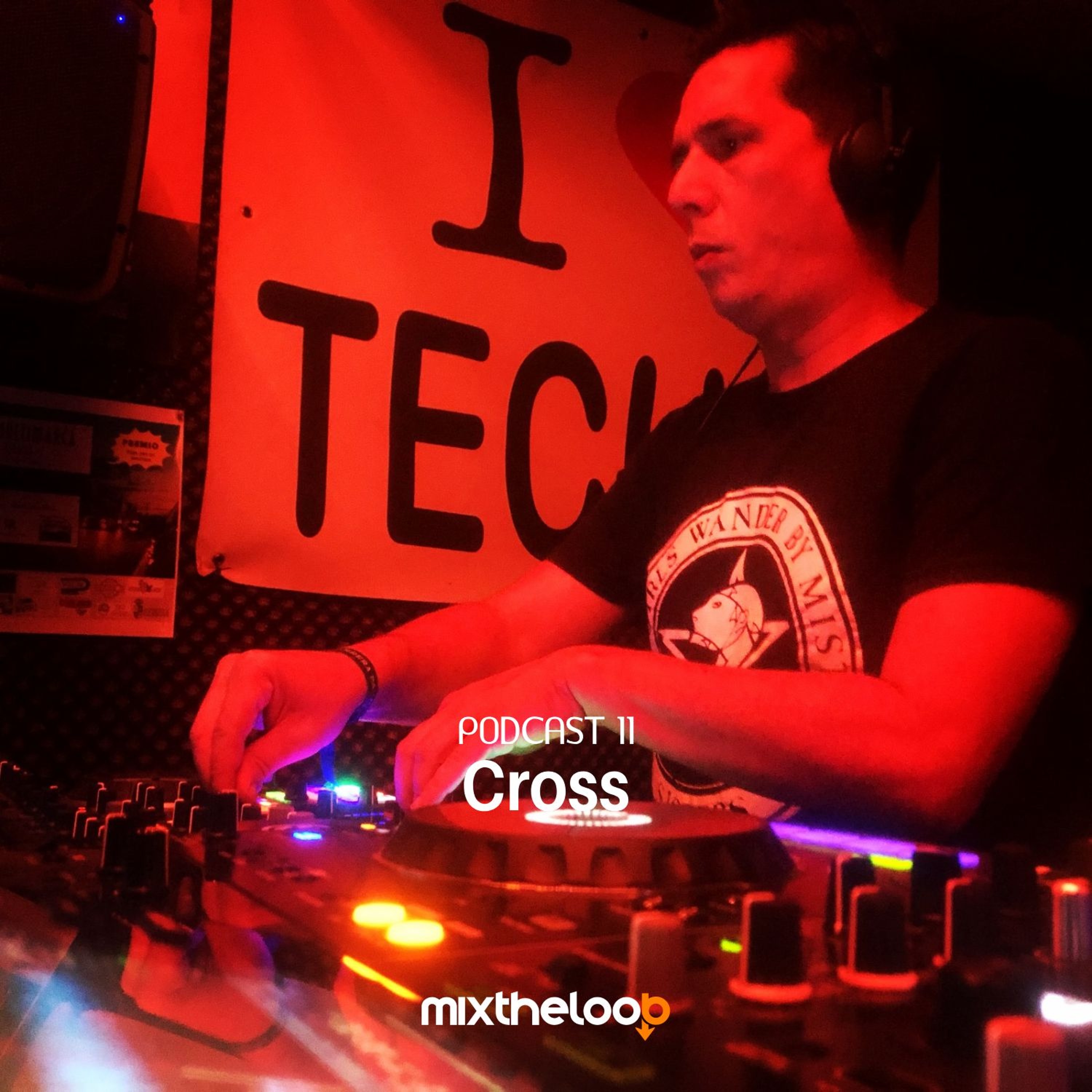 Cross - mixtheloop Podcast 11