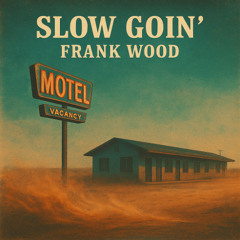 Slow Goin'