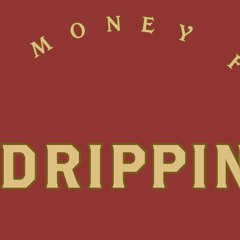 Drippin (FastMoneyFloyd)