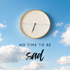No Time To Be Sad #066 - [September 15, 2025] | WEEKLY MONDAY SHOW 3