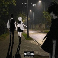 T7 - "Fim"