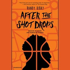 [PDF] ❤️ Read After the Shot Drops by  Randy Ribay,JB Adkins,Ramón de Ocampo,Listening Library