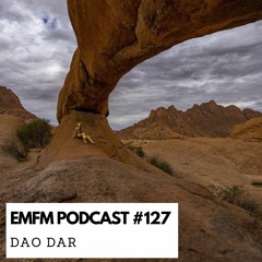 Dao Dar - EMFM Podcast #127