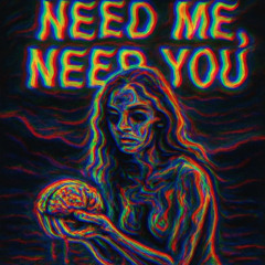 Need Me, Need You