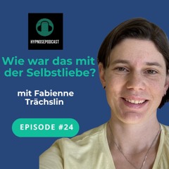 Fabienne Trächslin - Wie war das mit der Selbstliebe?