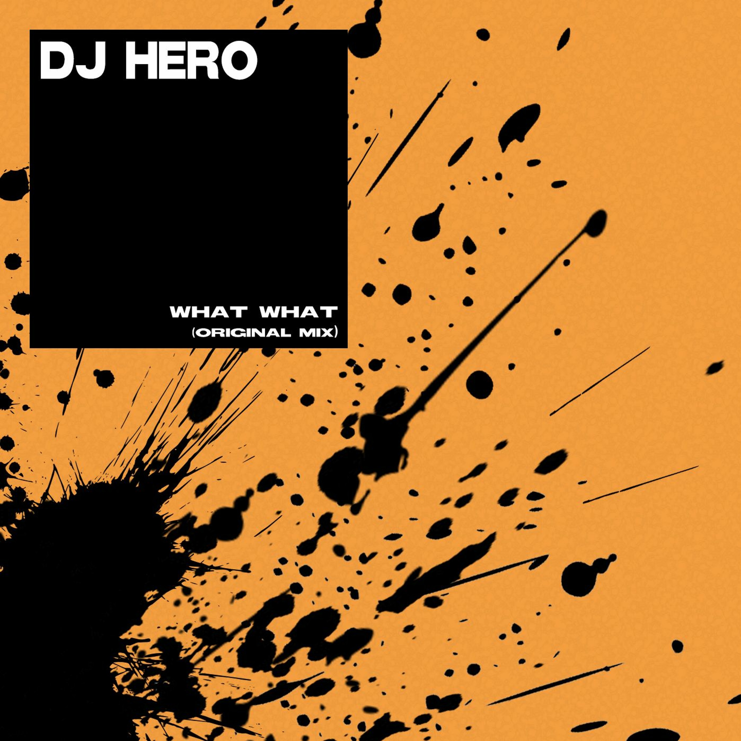 DJ Hero - What What (Original Mix) episode artwork