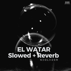 FILIZ KEMAL - EL WATAR (Neoliizer Slowed + Reverb)
