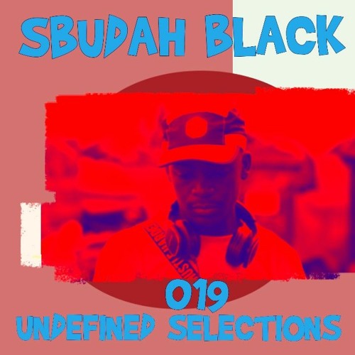 SBUDAH BLACK UNDEFINED SELECTIONS 019 MIXED BY SOBLACKDJ.mp3