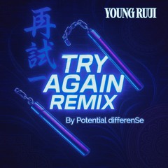 Try Again  (Potential differenSe remix)
