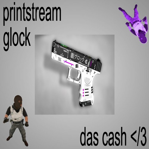 Stream printstream glock (may Your finest dreams manifest their heavenly presence) by Das Cash