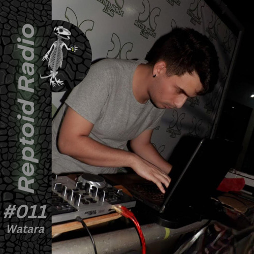Reptoid Radio 011 // Watara