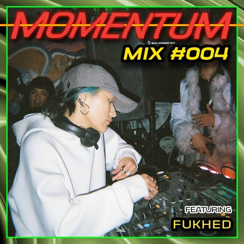 Momentum Mix #004 - Ft. FUKHED