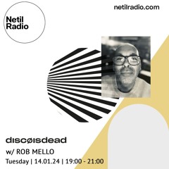 discøisdead w/ Rob Mello - 14th January 2025