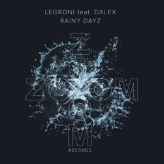 Legroni - Rainy Dayz feat. DALEX