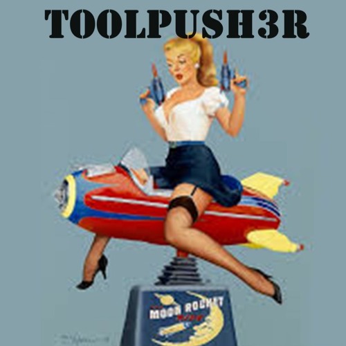 01 ToolPush3r  TinaTakesARocketRide  MxSEQ  11.1.2023